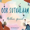 About Oor Suthalaam Song